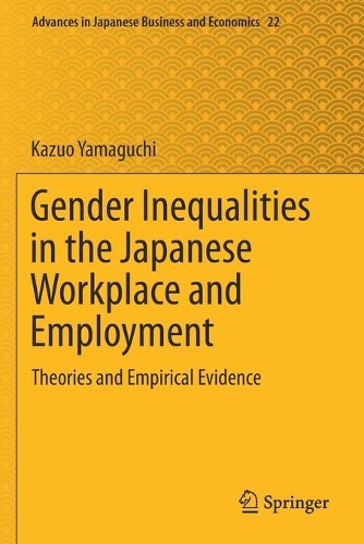 Бумажная книга «Gender Inequalities in the Japanese Workplace and Employment: Theories and Empirical Evidence», автор Кадзуо Ямагути - фото №1