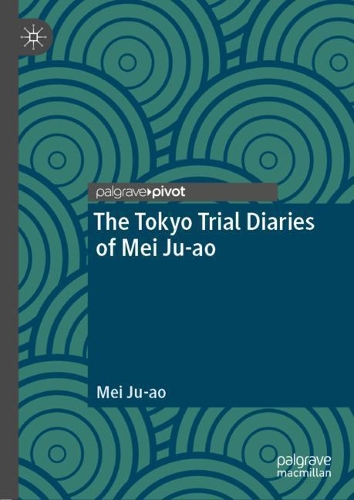 Бумажная книга «The Tokyo Trial Diaries of Mei Ju-ao», автор Мэй Цзю-ао - фото №1