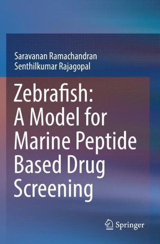 Бумажная книга «Zebrafish: A Model for Marine Peptide Based Drug Screening», авторов Сараванан Рамачандран, Сентхилкумар Раджагопал - фото №1