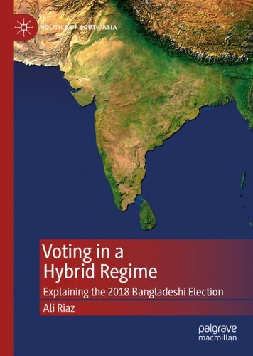 Бумажная книга «Voting in a Hybrid Regime: Explaining the 2018 Bangladeshi Election», автор Али Риаз - фото №1