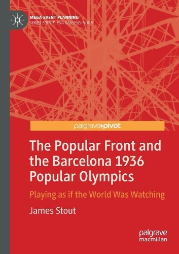 Бумажная книга «The Popular Front and the Barcelona 1936 Popular Olympics: Playing as if the World Was Watching», автор Джеймс Стаут - фото №1
