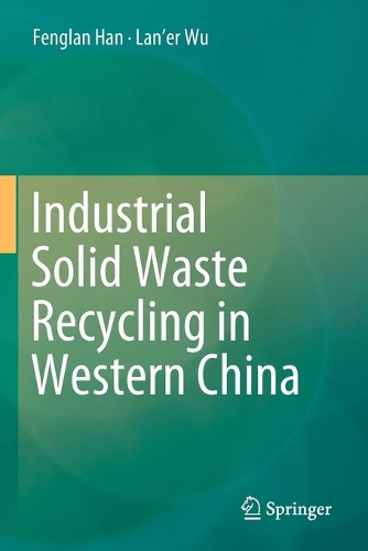 Паперова книга «Industrial Solid Waste Recycling in Western China», авторів Фенглан Хань, Лан'єр Ву - фото №1