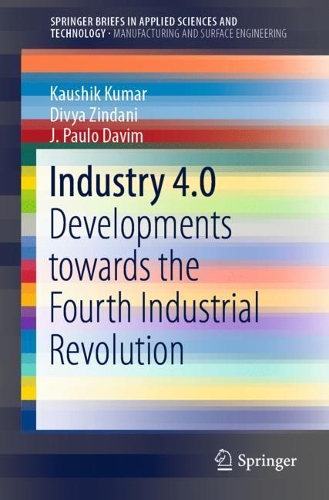 Бумажная книга «Industry 4.0: Developments towards the Fourth Industrial Revolution», авторов Дивья Зиндани, Дж. Пауло Давим, Каушик Кумар - фото №1