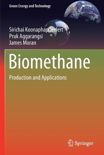 Бумажная книга «Biomethane : Production and Applications», авторов Джеймс Моран, Прук Аггарангси, Сиричай Кунапхапдеерт - фото №1
