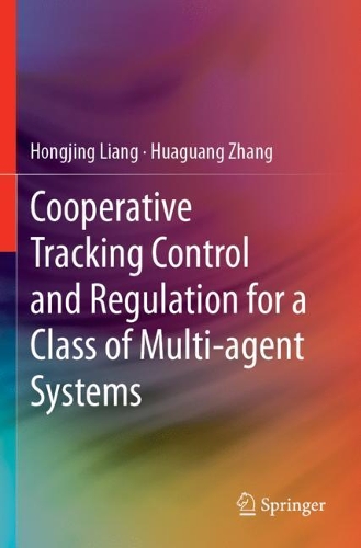 Паперова книга «Cooperative Tracking  Control and Regulation for a Class of Multi-agent Systems», авторів Хунцзін Лян, Хуагуан Чжан - фото №1