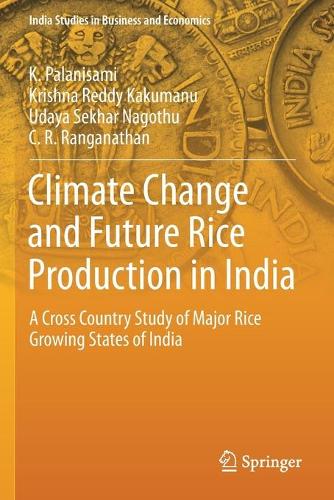 Бумажная книга «Climate Change and Future Rice Production in India: A Cross Country Study of Major Rice Growing States of India», авторов К. Р. Ранганатан, К. Паланисами, Кришна Редди Какуману, Удайя Секхар Наготу - фото №1