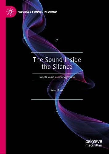 Бумажная книга «The Sound inside the Silence: Travels in the Sonic Imagination», автор Шон Стрит - фото №1