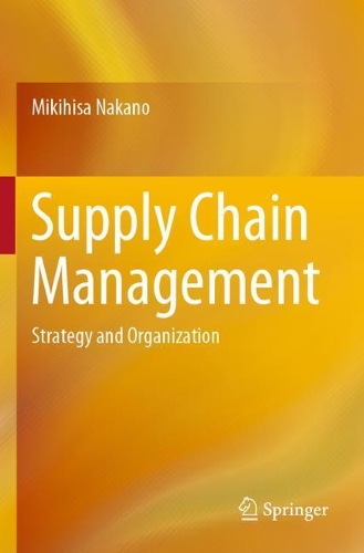 Бумажная книга «Supply Chain Management: Strategy and Organization», автор Микихиса Накано - фото №1