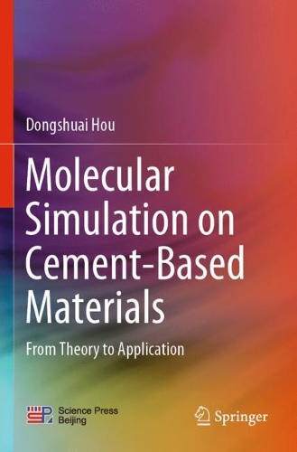 Паперова книга «Molecular Simulation on Cement-Based Materials: From Theory to Application», автор Донгшуай Хоу - фото №1