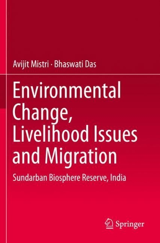 Паперова книга «Environmental Change, Livelihood Issues and Migration: Sundarban Biosphere Reserve, India», авторів Авіджит Містрі, Бхасваті Дас - фото №1