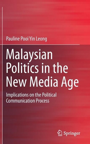 Бумажная книга «Malaysian Politics in the New Media Age: Implications on the Political Communication Process», автор Полина Пуй Инь Леонг - фото №1