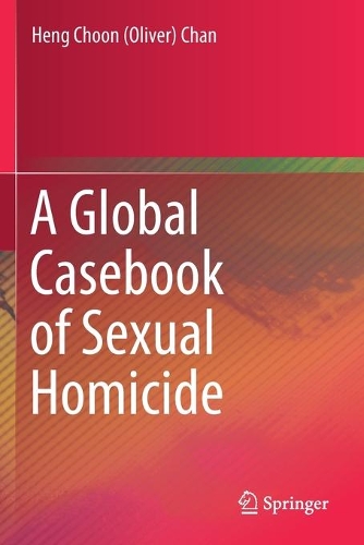Бумажная книга «A Global Casebook of Sexual Homicide», автор Хенг Чун (Оливер) Чан - фото №1