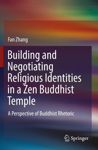 Бумажная книга «Building and Negotiating Religious Identities in a Zen Buddhist Temple: A Perspective of Buddhist Rhetoric», автор Фань Чжан - фото №1
