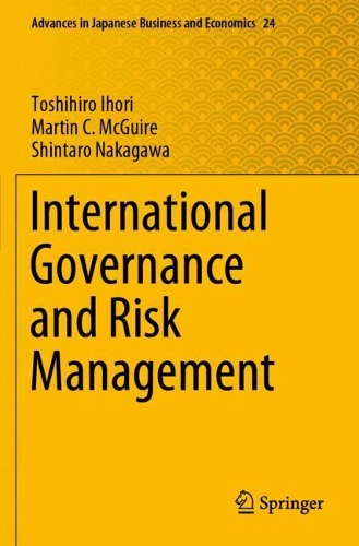 Бумажная книга «International Governance and Risk Management», авторов Мартин К. Макгуайр, Синтаро Накагава, Тосихиро Ихори - фото №1