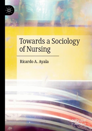 Бумажная книга «Towards a Sociology of Nursing», автор Рикардо А. Айяла - фото №1