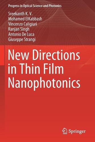 Паперова книга «New Directions in Thin Film Nanophotonics», авторів Антоніо Де Лука, Джузеппе Странджі, Мохамед Ель-Каббаш, Ранджан Сінгх, Шрікант К. В., Вінченцо Каліджиурі - фото №1