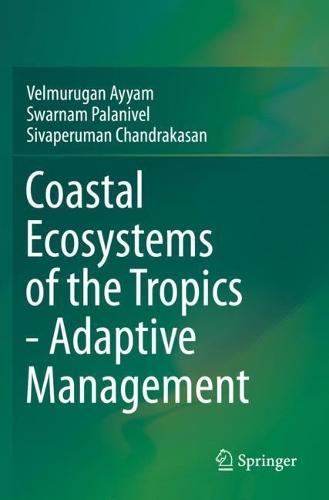 Паперова книга «Coastal Ecosystems of the Tropics - Adaptive Management», авторів Сіваперуман Чандракасан, Сварнам Паланівел, Велмуруган Айям - фото №1