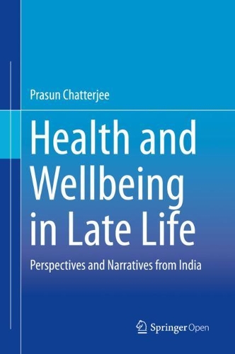 Бумажная книга «Health and Wellbeing in Late Life: Perspectives and Narratives from India», автор Прасун Чаттерджи - фото №1