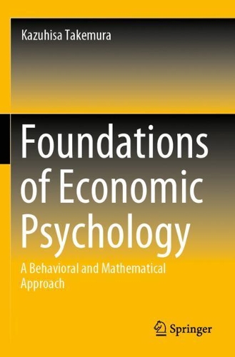 Бумажная книга «Foundations of Economic Psychology: A Behavioral and Mathematical Approach», автор Казухиса Такемура - фото №1