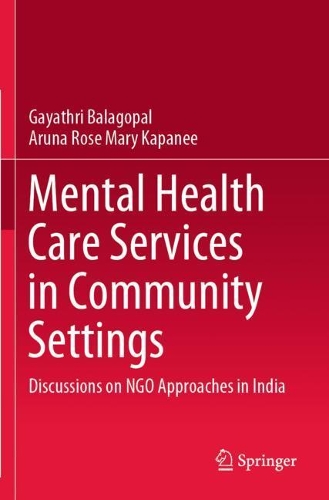 Паперова книга «Mental Health Care Services in Community Settings: Discussions on NGO Approaches in India», авторів Аруна Роуз Мері Капані, Гаятрі Балагопал - фото №1