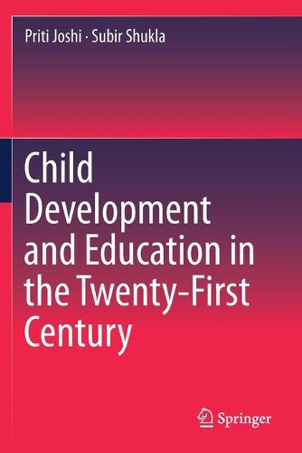 Паперова книга «Child Development and Education in the Twenty-First Century», авторів Пріті Джоші, Субір Шукла - фото №1