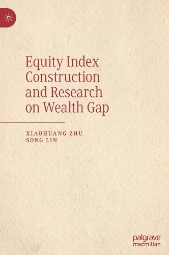 Бумажная книга «Equity Index Construction and Research on Wealth Gap», авторов Сонг Лин, Сяохуан Чжу - фото №1