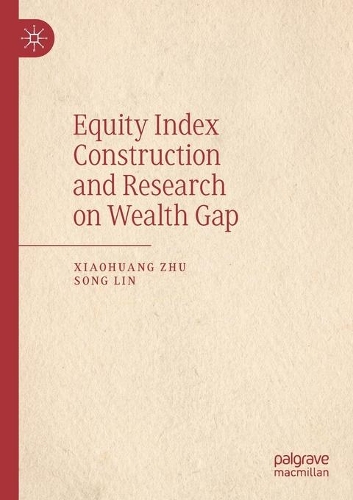 Бумажная книга «Equity Index Construction and Research on Wealth Gap», авторов Сонг Лин, Сяохуан Чжу - фото №1