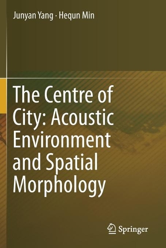 Бумажная книга «The Centre of City: Acoustic Environment and Spatial Morphology», авторов Хэкун Минь, Цзюньян Ян - фото №1