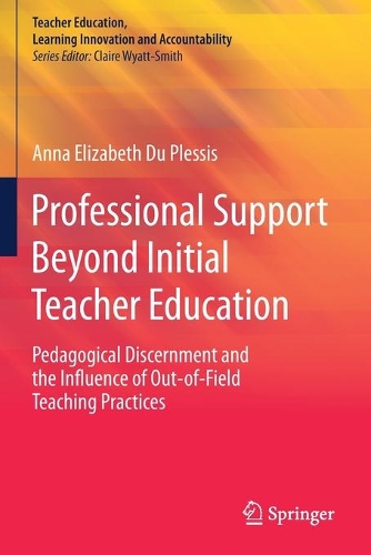 Бумажная книга «Professional Support Beyond Initial Teacher Education: Pedagogical Discernment and the Influence of Out-of-Field Teaching Practices», автор Анна Элизабет Дю Плесси - фото №1