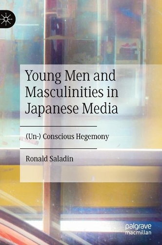 Паперова книга «Young Men and Masculinities in Japanese Media: (Un-) Conscious Hegemony», автор Рональд Саладін - фото №1