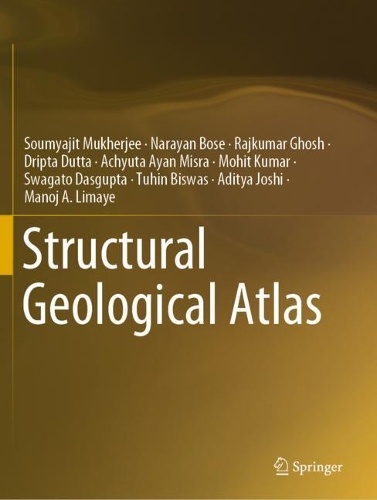 Паперова книга «Structural Geological Atlas», авторів Ачюта Аян Місра, Адітья Джоші, Дріпта Дутта, Манодж А. Лімайе, Мохіт Кумар, Нараян Бозе, Раджкумар Гош, Сумяджит Мукерджі, Свагато Дасгупта, Тухін Бісвас - фото №1