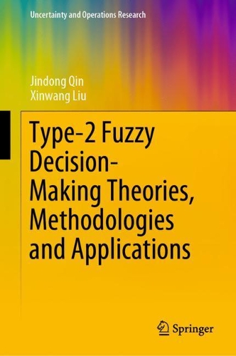 [object Object] «Type-2 Fuzzy Decision-Making Theories, Methodologies and Applications», авторів Цзіндун Цинь, Сінван Лю - фото №1
