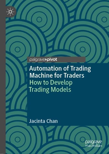 Бумажная книга «Automation of Trading Machine for Traders: How to Develop Trading Models», автор Джасинта Чан - фото №1