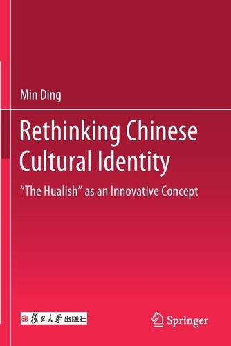 Бумажная книга «Rethinking Chinese Cultural Identity: "The Hualish" as an Innovative Concept», автор Мин Дин - фото №1