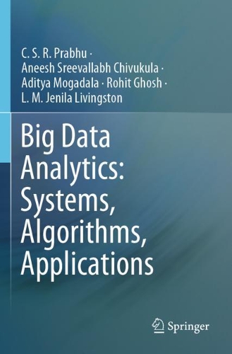 [object Object] «Big Data Analytics: Systems, Algorithms, Applications», авторів Адітья Могадала, Анеш Срівалабх Чівукула, К.С.Р. Прабгу, Л.М. Дженіла Лівінгстон, Рохіт Гош - фото №1