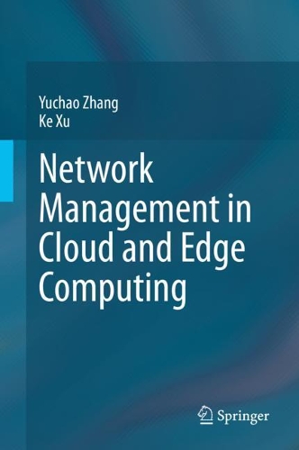 [object Object] «Network Management in Cloud and Edge Computing», авторів Ке Сюй, Ючао Чжан - фото №1