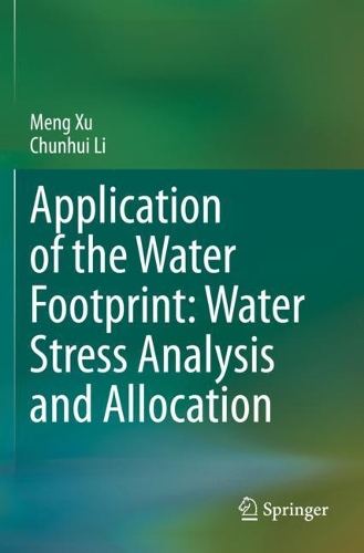 Бумажная книга «Application of the Water Footprint: Water Stress Analysis and Allocation», авторов Чуньхуэй Ли, Мэн Сюй - фото №1