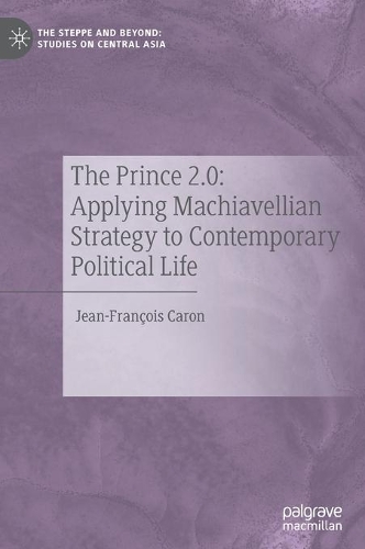 Бумажная книга «The Prince 2.0: Applying Machiavellian Strategy to Contemporary Political Life», автор Жан-Франсуа Карон - фото №1