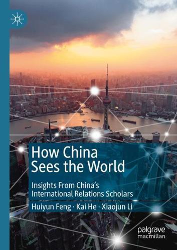 Бумажная книга «How China Sees the World: Insights From China’s International Relations Scholars», авторов Хуэйюнь Фэн, Кай Хэ, Сяоцзюнь Ли - фото №1