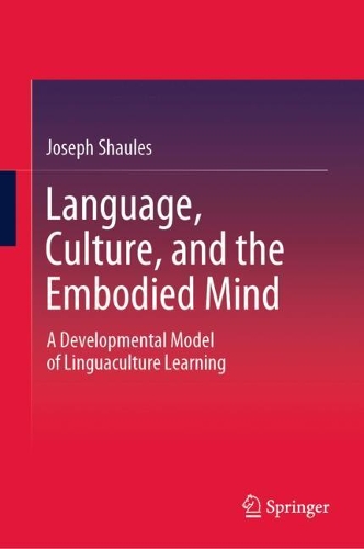Паперова книга «Language, Culture, and the Embodied Mind: A Developmental Model of Linguaculture Learning», автор Джозеф Шаулз - фото №1