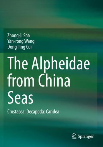 Паперова книга «The Alpheidae from China Seas: Crustacea: Decapoda: Caridea», авторів Донг-лінг Цуй, Янь-ронг Ван, Чжун Лі Ша - фото №1
