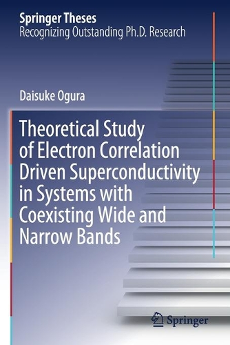 [object Object] «Theoretical Study of Electron Correlation Driven Superconductivity in Systems with Coexisting Wide and Narrow Bands», автор Дайсукэ Огура - фото №1