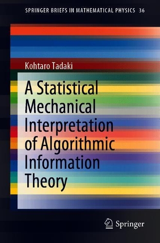 [object Object] «A Statistical Mechanical Interpretation of Algorithmic Information Theory», автор Кохтаро Тадакі - фото №1
