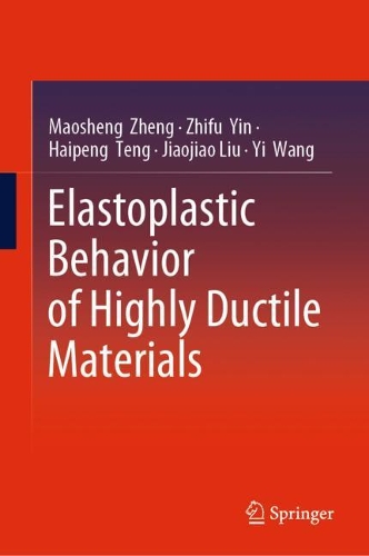 Паперова книга «Elastoplastic Behavior of Highly Ductile Materials», авторів Хайпенг Тенг, Цзяоцзяо Лю, Маошенг Чжен, І Ван, Чжифу Інь - фото №1
