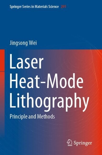 Бумажная книга «Laser Heat-Mode Lithography: Principle and Methods», автор Цзинсун Вэй - фото №1