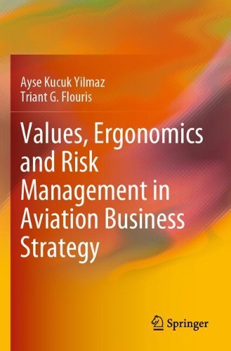 Бумажная книга «Values, Ergonomics and Risk Management in Aviation Business Strategy», авторов Айше Кючюк Йылмаз, Триант Г. Флурис - фото №1