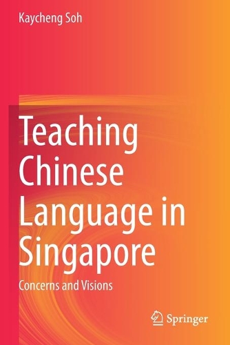 [object Object] «Teaching Chinese Language in Singapore: Concerns and Visions», автор Кайченг Сох - фото №1