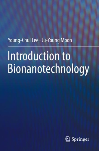 Паперова книга «Introduction to Bionanotechnology», авторів Джу-Юнг Мун, Йонг-Чул Лі - фото №1