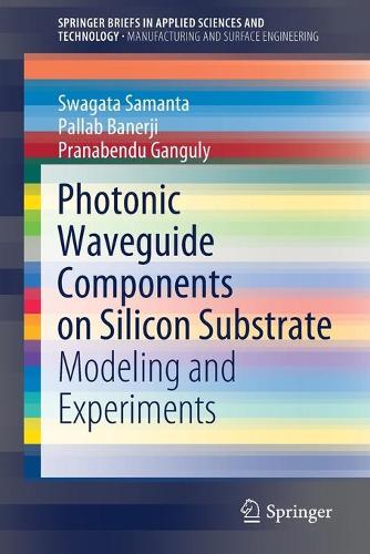 [object Object] «Photonic Waveguide Components on Silicon Substrate : Modeling and Experiments», авторов Паллаб Банерджи, Пранабенду Гангули, Свагата Саманта - фото №1