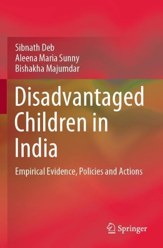Паперова книга «Disadvantaged Children in India : Empirical Evidence, Policies and Actions», авторів Аліна Марія Санні, Бішаха Маджумдар, Сібнатх Деб - фото №1